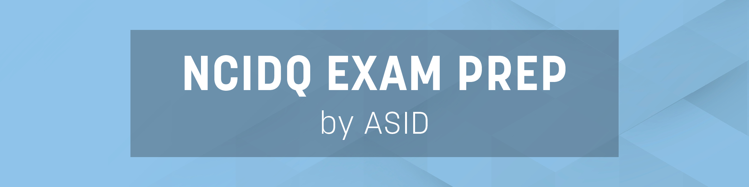 NCIDQ Exam Prep Course by ASID - Summer 2024